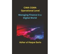 Managing Finance in a Digital World: CIMA CGMA Operational Level