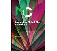 Managing Global Client Dynamics: Communication Controls for High-Stakes Conversations Across Languages and Cultures