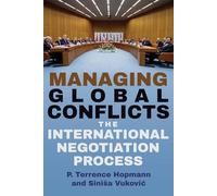 Managing Global Conflicts: The International Negotiation Process (Syracuse Studies on Peace and Conflict Resolution)