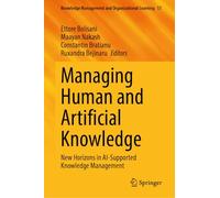 Managing Human and Artificial Knowledge: New Horizons in AI-Supported Knowledge Management: 17 (Knowledge Management and Organizational Learning, 17)