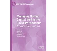 Managing Human Capital during the Covid-19 Pandemic: A Global Perspective (Palgrave Studies in Global Human Capital Management)