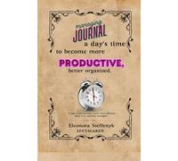 Managing Journal a day's time to become more productive, better organized.: "A day's time becomes much more efficient when it is carefully managed."
