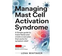 Managing Mast Cell Activation Syndrome: A Simple Guide to Track Flares and Create a Care Plan That Works for Symptom Relief