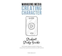 Managing Media Creating Character: Student Study Guide