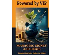MANAGING MONEY AND DEBTS: Financial Education Toolkit For Adults (Self-Help & Motivation Books with High Interesting Content)
