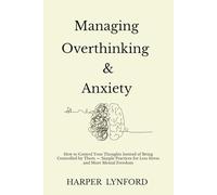 Managing Overthinking & Anxiety: How to Control Your Thoughts | how to break free from emotional chaos | Get more mental freedom and clearity | Manage stress | healing for your mind