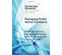 Managing Public Sector Contracts: Market Frictions and Human Resources Solutions (Elements in Public and Nonprofit Administration)