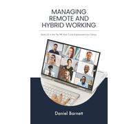 Managing Remote and Hybrid Working (HR Inner Circle Employment Law Library)