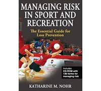 Managing Risk in Sport and Recreation: The Essential Guide for Loss Prevention