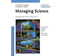 Managing Science: Management for R and D Laboratories (Wiley Series in Beam Physics and Accelerator Technology)
