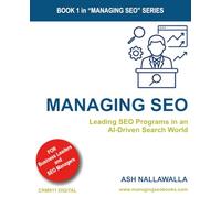Managing SEO: Leading SEO Programs in an AI-Driven Search World: 1