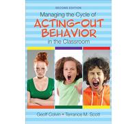 Managing the Cycle of Acting-Out Behavior in the Classroom