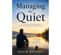 Managing the Quiet: Letting Go of Problems That No Longer Need Solving: 2 (Structures of Reality)
