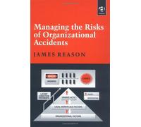Managing the Risks of Organizational Accidents by James Reason (15-Dec-1997) Paperback