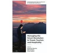 Managing the Smart Revolution in Travel, Tourism, and Hospitality (Entrepreneurship and Technology in Tourism and Hospitality)