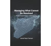 Managing the Unresolved: Shadow Engineering in an Age of Deferred Decisions