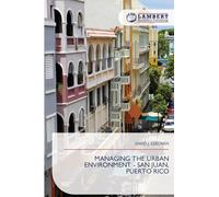 MANAGING THE URBAN ENVIRONMENT - SAN JUAN, PUERTO RICO