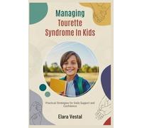 Managing Tourette Syndrome In Kids: Practical Strategies for Daily Support and Confidence