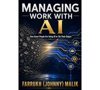 Managing Work With AI: How Smart People Are Using AI to 10x Their Output