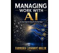 Managing Work With AI: How Smart People Are Using AI to 10x Their Output