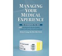 Managing Your Medical Experience: The Information You Need