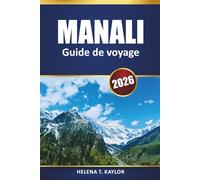 Manali Guide De Voyage 2026: Découvrez les aventures himalayennes, la culture locale et les attractions incontournables avec des cartes et des itinéraires