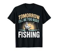 Mañana Estaré Demasiado Ocupado Pesca Vida Lago Pescador Humor Camiseta