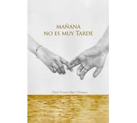 Mañana no es muy tarde