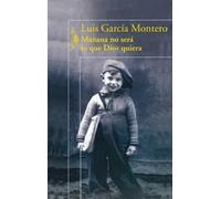 Mañana no será lo que Dios quiera | Luis García Montero