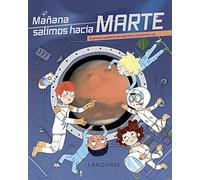 Mañana salimos hacia Marte (LAROUSSE - Infantil / Juvenil - Castellano - A partir de 8 años)