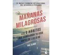 Mañanas milagrosas: Los 6 hábitos que cambiarán tu vida antes de las 8:00 (Prácticos siglo XXI) - idioma Español
