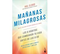 Mañanas Milagrosas: Los 6 Hábitos Que Cambiarán Tu Vida Antes de Las 8:00 / The Miracle Morning
