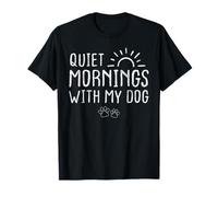 Mañanas tranquilas con mi Perro Camiseta