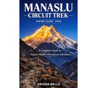 MANASLU CIRCUIT TREK HIKING GUIDE 2026: A Complete Guide to Nepal’s Hidden Himalayan Adventure (Wanderfar: A Global Hiking Companion Series)