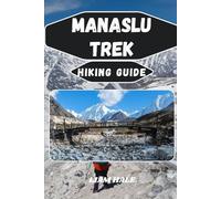 MANASLU TREK HIKING GUIDE (TrailBlazer Adventure Series)