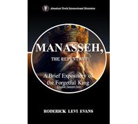Manasseh, the Repentant: A Brief Expository of the Forgetful King: 2 (Kingdom Characters)