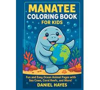 Manatee Coloring Book for Kids: Fun and Easy Ocean Animal Pages with Sea Cows, Coral Reefs, and More! (Animal coloring book)
