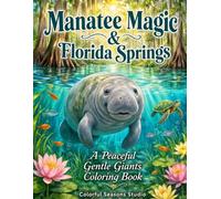 Manatee Magic & Florida Springs: A Peaceful Gentle Giants Coloring Book (Wildlife Wonders)