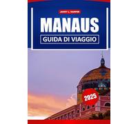 Manaus Guida Di Viaggio 2025: Esplora il cuore dell'Amazzonia, le principali attrazioni, i consigli locali e le gemme nascoste in Brasile e Sud America
