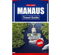 Manaus Travel Guide 2025: Explore the Heart of the Amazon, Top Attractions, Local Tips, and Hidden Gems in Brazil, South America