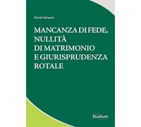 Mancanza di fede, nullità di matrimonio e giurisprudenza rotale (Tesi Gregoriana. Serie diritto canonico)