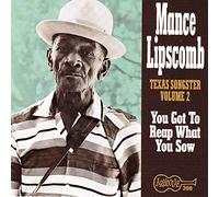 Mance Lipscomb - You Got To Reap What