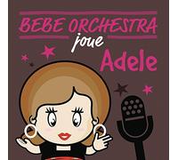 Mancebo, Judson - Bebe Orchestra Joue Adele