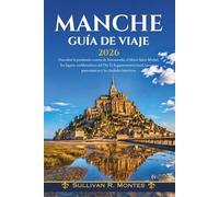 Manche Guía de viaje 2026: Descubre la península costera de Normandía, el Mont Saint-Michel, los lugares emblemáticos del Día D, la gastronomía local, las rutas panorámicas y las ciudades históricas
