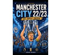 Manchester City 22/23: Die historische Triple-Saison