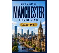 Manchester Guía de viaje 2026-2027: Descubre patrimonio industrial, museos de clase mundial, vibrante escena musical, gastronomía local y consejos prácticos para tu escapada a Inglaterra.