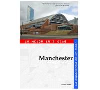 Manchester. Guía de viaje por un local: ¿Qué ver? y recorrido de 3 días por Manchester por los lugares imprescindibles