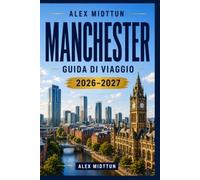 Manchester Guida di viaggio 2026-2027: Scopri il patrimonio industriale, musei di livello mondiale, una vivace scena musicale, cucina locale e consigli pratici per la tua fuga in Inghilterra.