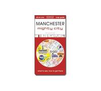 Manchester : mighty city: Map guide of What to see & How to get there (City Quickmaps)