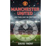 MANCHESTER UNITED: ON THIS DAY IN HISTORY